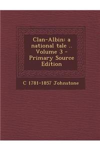 Clan-Albin: A National Tale .. Volume 3