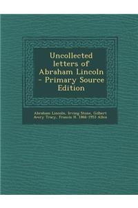 Uncollected Letters of Abraham Lincoln