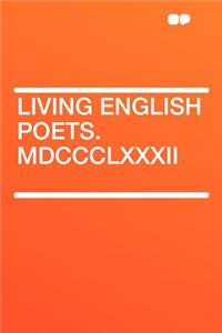 Living English Poets. MDCCCLXXXII