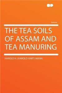 The Tea Soils of Assam and Tea Manuring