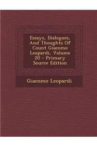 Essays, Dialogues, and Thoughts of Count Giacomo Leopardi, Volume 20