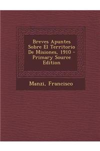 Breves Apuntes Sobre El Territorio De Misiones, 1910