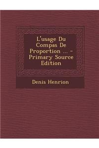 L'Usage Du Compas de Proportion ...