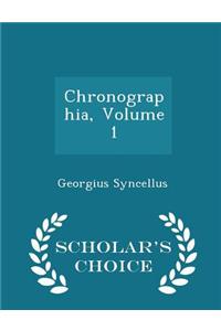 Chronographia, Volume 1 - Scholar's Choice Edition