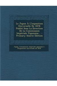 Le Japon À L'exposition Universelle De 1878