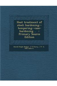 Heat Treatment of Steel; Hardening--Tempering--Case-Hardening ..