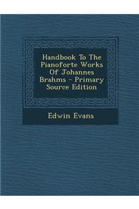Handbook to the Pianoforte Works of Johannes Brahms