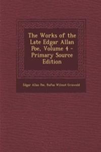 The Works of the Late Edgar Allan Poe, Volume 4 - Primary Source Edition