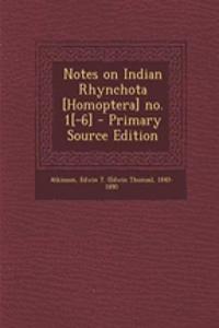 Notes on Indian Rhynchota [Homoptera] No. 1[-6] - Primary Source Edition