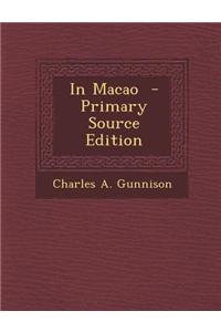 In Macao - Primary Source Edition