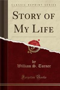 Story of My Life (Classic Reprint)