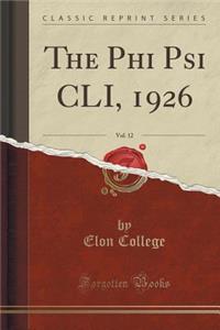 The Phi Psi CLI, 1926, Vol. 12 (Classic Reprint)