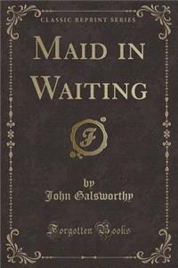 Maid in Waiting (Classic Reprint)