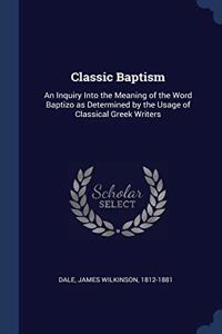 CLASSIC BAPTISM: AN INQUIRY INTO THE MEA