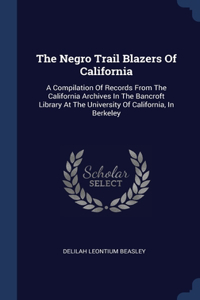 The Negro Trail Blazers Of California