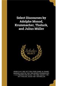 Select Discourses by Adolphe Monod, Krummacher, Tholuck, and Julius Müller