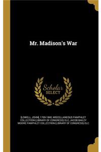 Mr. Madison's War