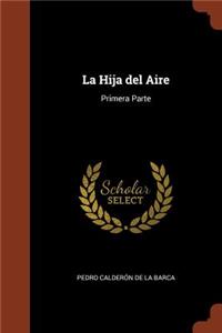 Hija del Aire: Primera Parte