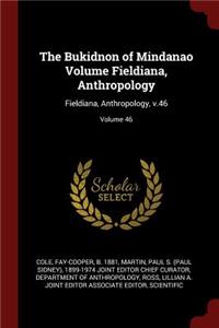 The Bukidnon of Mindanao Volume Fieldiana, Anthropology