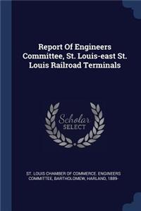 Report Of Engineers Committee, St. Louis-east St. Louis Railroad Terminals