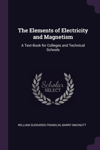 The Elements of Electricity and Magnetism