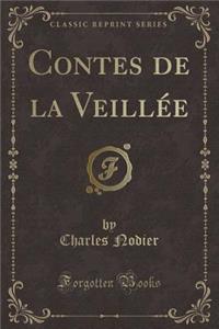 Contes de la Veillée (Classic Reprint)