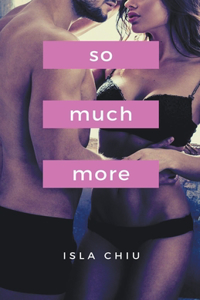 So Much More