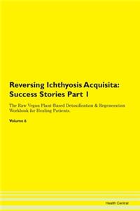 Reversing Ichthyosis Acquisita: Success