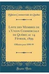 Liste Des Membres de l'Union Commerciale de Québec Au 14 Février, 1899