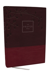 Prayer Bible: Pray God's Word Cover to Cover (Niv, Burgundy Leathersoft, Red Letter, Comfort Print)