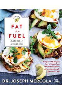 Fat for Fuel Ketogenic Cookbook