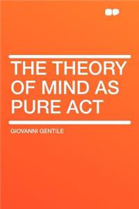 The Theory of Mind as Pure ACT