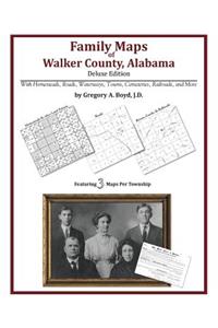 Family Maps of Walker County, Alabama, Deluxe Edition