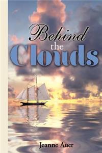 Behind the Clouds