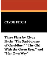 Three Plays by Clyde Fitch