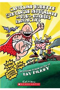 Capitaine Bobette Et La Revanche Répugnante Des Robo-Boxeurs Radioactifs (Tome 10)