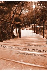 Language Education Today: Between Theory and Practice