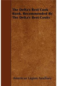 The Delta's Best Cook Book, Recommended By The Delta's Best Cooks