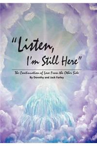 Listen, I'm Still Here