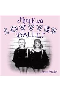 Mini Eva Lovvves Ballet