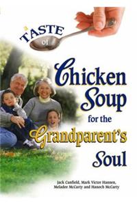 A Taste of Chicken Soup for the Grandparent's Soul