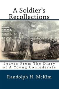 Soldier's Recollections: Leaves From The Diary of A Young Confederate