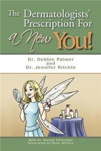 Dermatologists' Prescription for a New You!