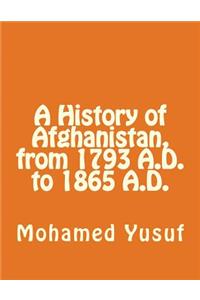 History of Afghanistan, from 1793 A.D., to 1865 A.D.