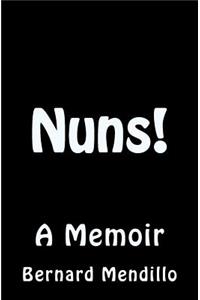 Nuns! A Memoir