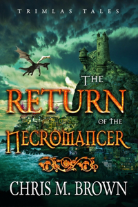Trimlas Tales: The Return Of The Necromancer