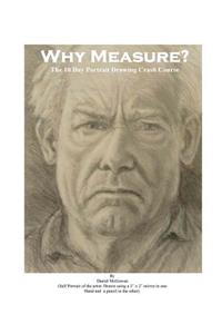 Why Measure? The 10 Day Portrait Drawing Crash Course: The 10 Day Portrait Drawing Crash Course