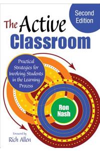 The Active Classroom: Practical Strategies for Involving Students in the Learning Process
