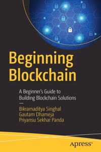 Beginning Blockchain A Beginner'S Guide To Building Blockchain Solutions