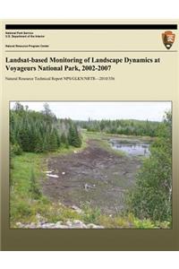 Landsat-based Monitoring of Landscape Dynamics at Voyageurs National Park, 2002-2007